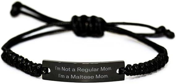 Fancy Maltese Dog Gifts, I'm Not a Regular Mom. I'm a Maltese Mom., Useful Holiday Black Rope Bracelet Gifts for Friends