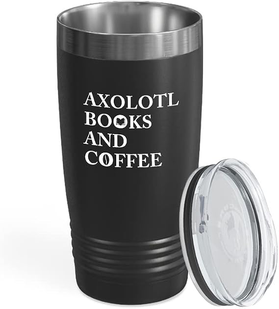 Book Lovers Black Viking Tumbler 20oz - Axolotl Books And Coffee - Animal Lovers Caffeine Addict Editor Bookish Librarian Salamander Amphibians