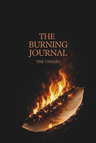 The Burning Journal: The Unsaid
