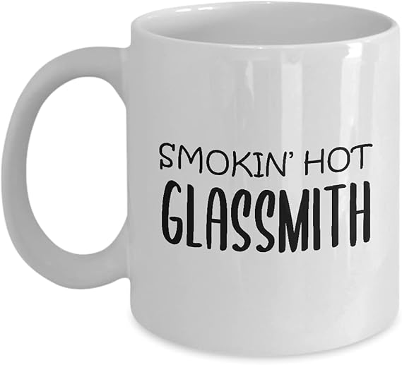 Smokin Hot Glassmith Coffee Mug Tea Cup - 11oz Novelty - Glassblowing Hobby Professional Gaffer Glassblower Hobbyist Funny Cute Gag Gifts Idea