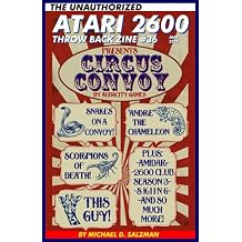 The Unauthorized Atari 2600 Throw Back Zine #36: Circus Convoy, Activision's Skiing, Amidar, 2600 Club Season 2 Recap, Plus So Much More! Paperback May 4, 2021