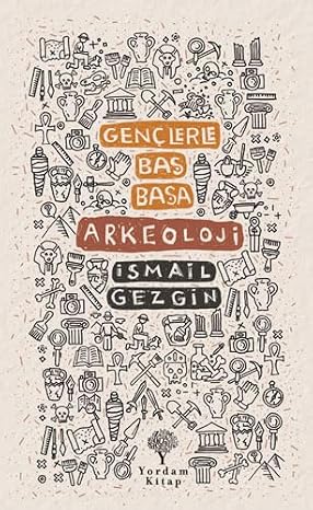 Gençlerle Baş Başa - Arkeoloji