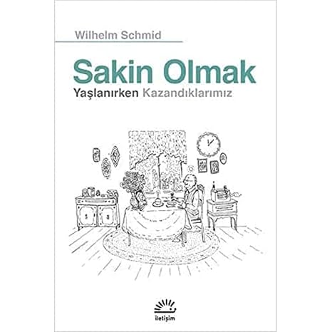 Sakin Olmak - Yaşlanırken Kazandıklarımız