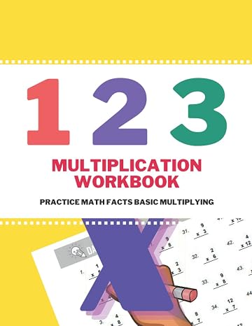 123 Multiplication Workbook: Practice Math Facts Basic multiplying (Math Calculation Practice)