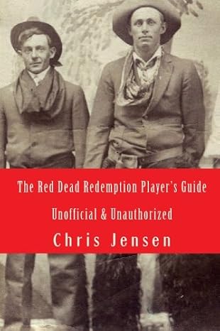 The Red Dead Redemption Player's Guide: Unofficial & Unauthorized (Volume 1)