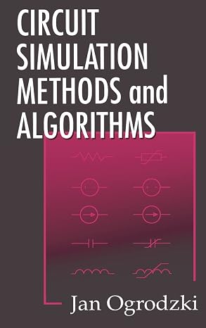 Circuit Simulation Methods and Algorithms (Electronic Engineering Systems)