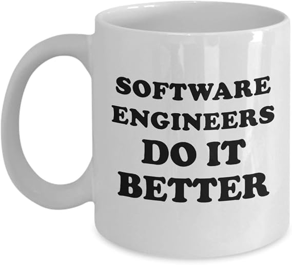 Gifts for Software Engineer Coffee Mug Tea Cup Funny Cute Gag Programmer Analyst Coder Developer Programming Engineering Appreciation Idea - Do It Better