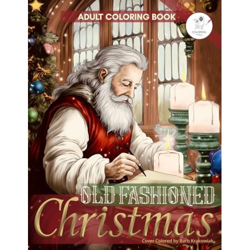 Old Fashioned Christmas Coloring Book: 50 Enchanted Merry Christmas Coloring Pages with Santa Claus, Christmas Gifts, Stockings, Trees and Relaxing ... Season Christmas Coloring Books Adults Paperback October 22, 2023