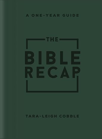 The Bible Recap: A One-Year Guide to Reading and Understanding the Entire BibleDeluxe Edition, Forest Green (365-Day Bible Study Guide for Men, Women & Teens to Read the Bible in a Year)