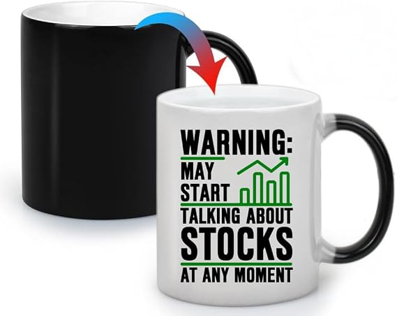 WARNING MAY START TALKING ABOUT STOCKS AT ANY MOMENT Color Changing Mug Magical Reveal with Hot Drinks 11Oz