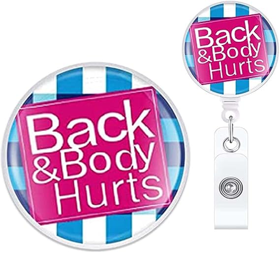 Funny Back and Body Hurts Nurse Badge Reel for CNA LPN LVN