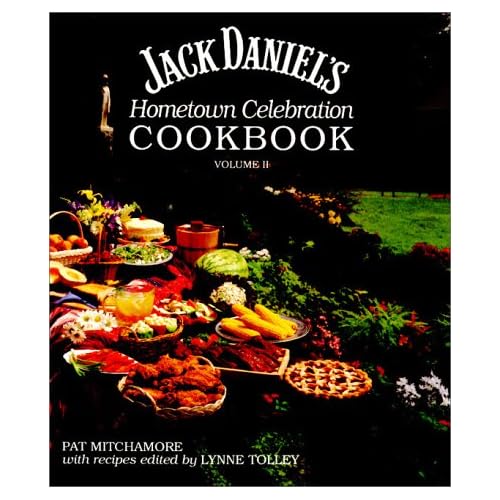Jack Daniels Hometown Celebration Cookbook, Volume II Hardcover January 1, 1990