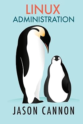Linux Administration: The Linux Operating System and Command Line Guide for Linux Administrators