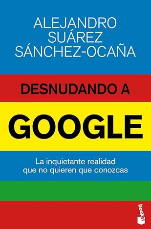 Desnudando a Google (Divulgación. Actualidad)