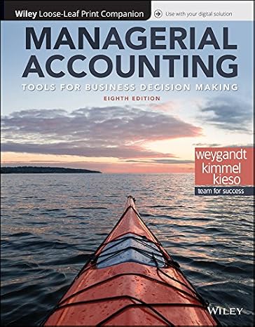 Managerial Accounting: Tools for Business Decision Making, WileyPLUS + Loose-leaf