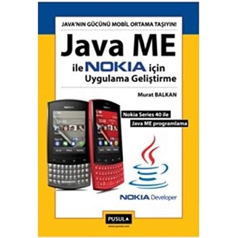 Java ME ile Nokia İçin Uygulama Geliştirme: Nokia Series 40 ile Java ME Programlama