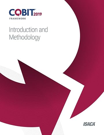 COBIT 2019 Framework: Introduction and Methodology