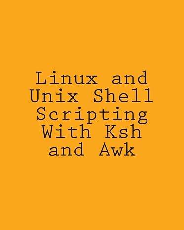 Linux and Unix Shell Scripting With Ksh and Awk: Advanced Scripts and Methods
