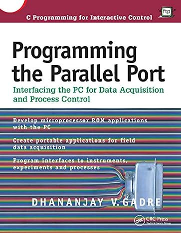 Programming the Parallel Port: Interfacing the PC for Data Acquisition and Process Control
