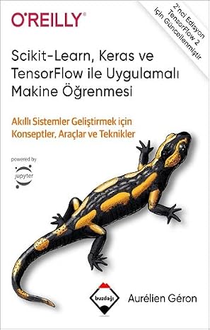 Scikit-Learn, Keras ve TensorFlow ile Uygulamalı Makine Öğrenmesi;Akıllı Sistemler Geliştirmek İçin Konseptler, Araçlar ve Teknikler (Kapak değişebilir)