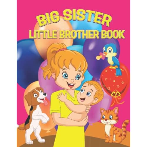 Big Sister Little Brother Book: Big Sister Activity & Coloring Book for Kids Ages 2-6, Gonna be a Big Sister Book, Big Sister Coloring Book for Girls Paperback April 19, 2022