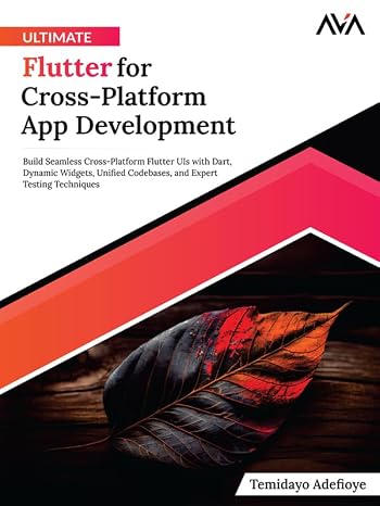 Ultimate Flutter for Cross-Platform App Development
