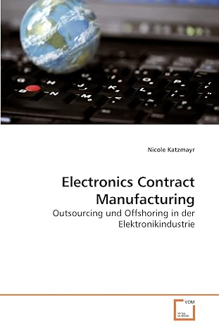 Electronics Contract Manufacturing: Outsourcing und Offshoring in der Elektronikindustrie