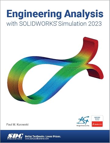 Engineering Analysis With SOLIDWORK Simulation 2023