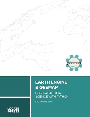 Earth Engine and Geemap: Geospatial Data Science with Python