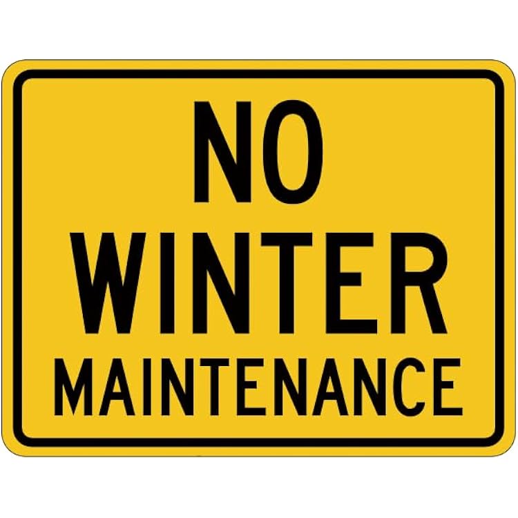 No Winter Maintenance Sign - Winter Traffic Safety 8 x 12 Metal Tin Sign Garage Man Cave Wall Decor