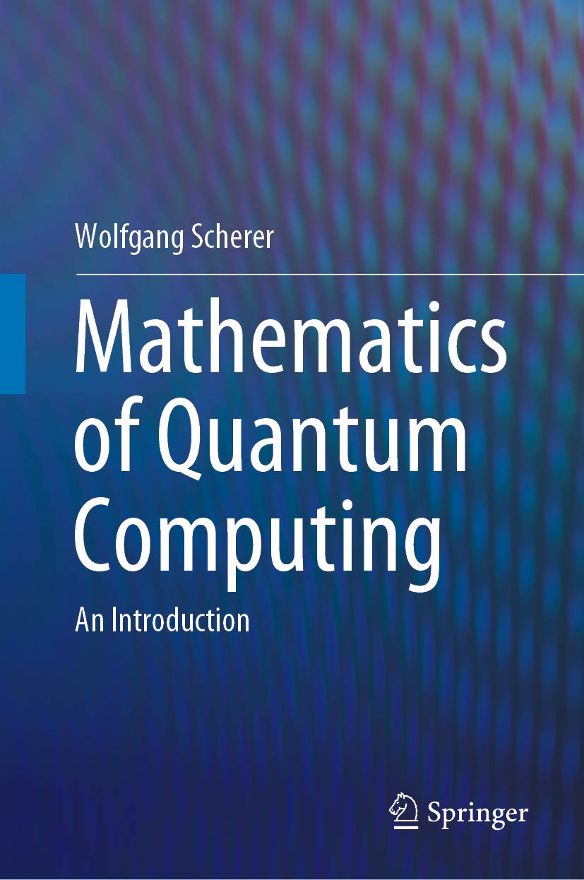 Mathematics of Quantum Computing: An Introduction 1st ed. 2019 Edition, Kindle Edition