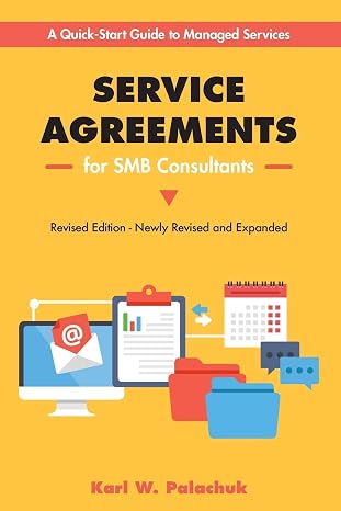 Service Agreements for SMB Consultants - Revised Edition: A Quick-Start Guide to Managed Services