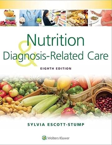 Nutrition And Diagnosis-related Care 8e: .