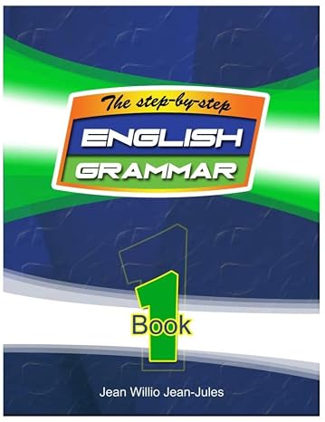 The Step-by-Step English Grammar Book 1