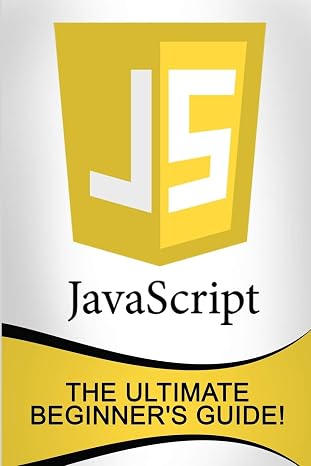 JavaScript: The Ultimate Beginner's Guide!