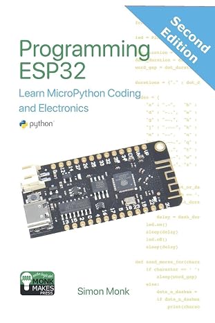 Programming ESP32: Learn MicroPython Coding and Electronics (MonkMakes Embedded Programming)