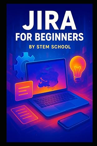 Jira for Beginners: Master Tech Project Management and Remote Collaboration