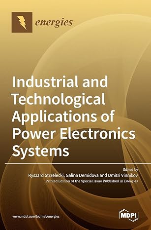 Industrial and Technological Applications of Power Electronics Systems