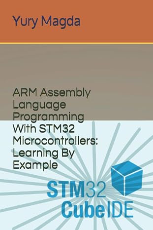 ARM Assembly Language Programming With STM32 Microcontrollers: Learning By Example
