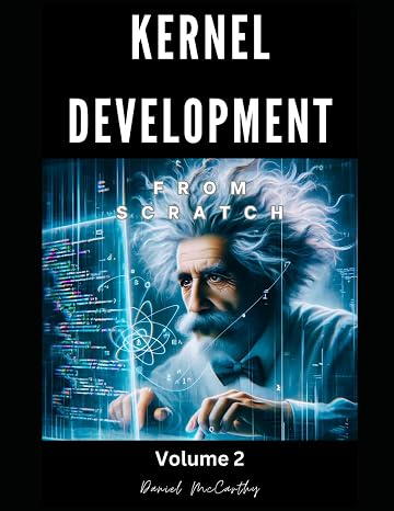 Developing a Multi-threaded Kernel From Scratch - Book Edition Volume 2: Continue your journey on developing a multitasking operating system and kernel with an interactive shell!