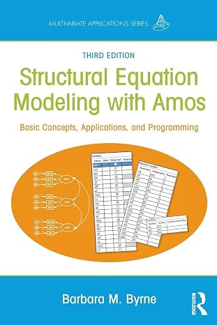 Structural Equation Modeling With AMOS (Multivariate Applications Series)