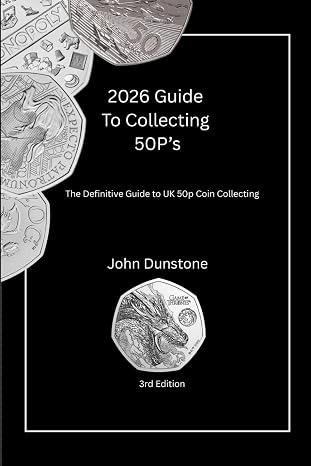 2026 Collectors Guide To 50p’s: The Definitive Guide to UK 50p Coin Collecting