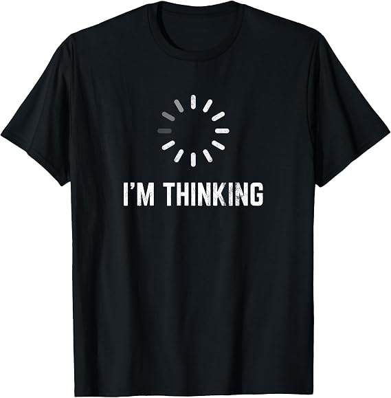 I'm Thinking Funny Nerd Geek Programmer T-Shirt