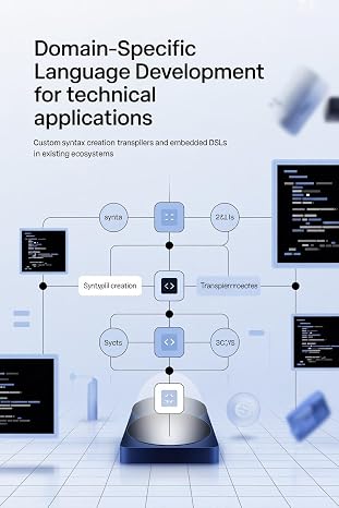 DOMAIN-SPECIFIC LANGUAGE DEVELOPMENT FOR TECHNICAL APPLICATIONS: Custom syntax creation transpilers and embedded DSLs in existing ecosystems