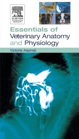 Essentials of Veterinary Anatomy and Physiology