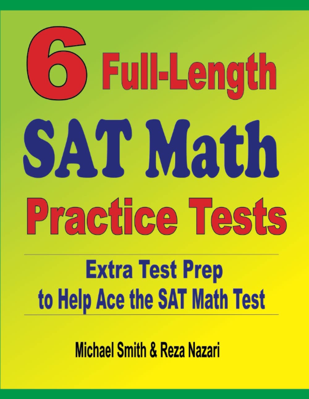 6 Full-Length SAT Math Practice Tests: Extra Test Prep to Help Ace the SAT Math Test Paperback – January 1, 2020