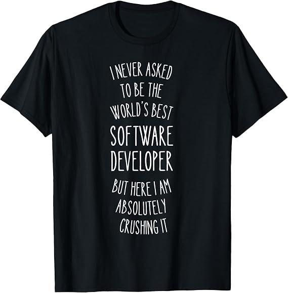 Funny Software Developer Saying Engineer Programmer Coding T-Shirt