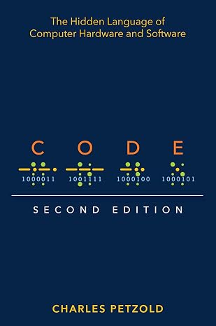 Code: The Hidden Language of Computer Hardware and Software