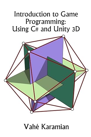 Introduction to Game Programming: Using C# and Unity 3D