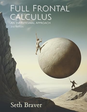 Full Frontal Calculus: An Infinitesimal Approach